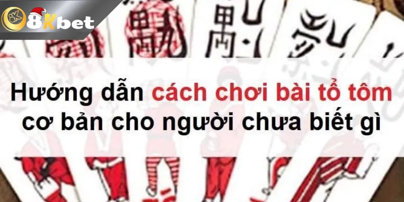 Tìm Hiểu Cách Chơi Bài Tổ Tôm Từ A Đến Z Cho Người Mới Cách Chơi Bài Tổ Tôm Từ A Đến Z
